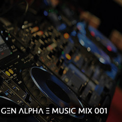 Gen Alpha E Music Mix 001
