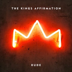 Rude - The Kings Affirmation (Edit)