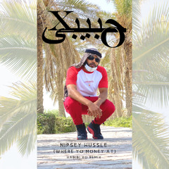 Nipsey Hussle Where Yo Money At (HABIBI XO REMIX)