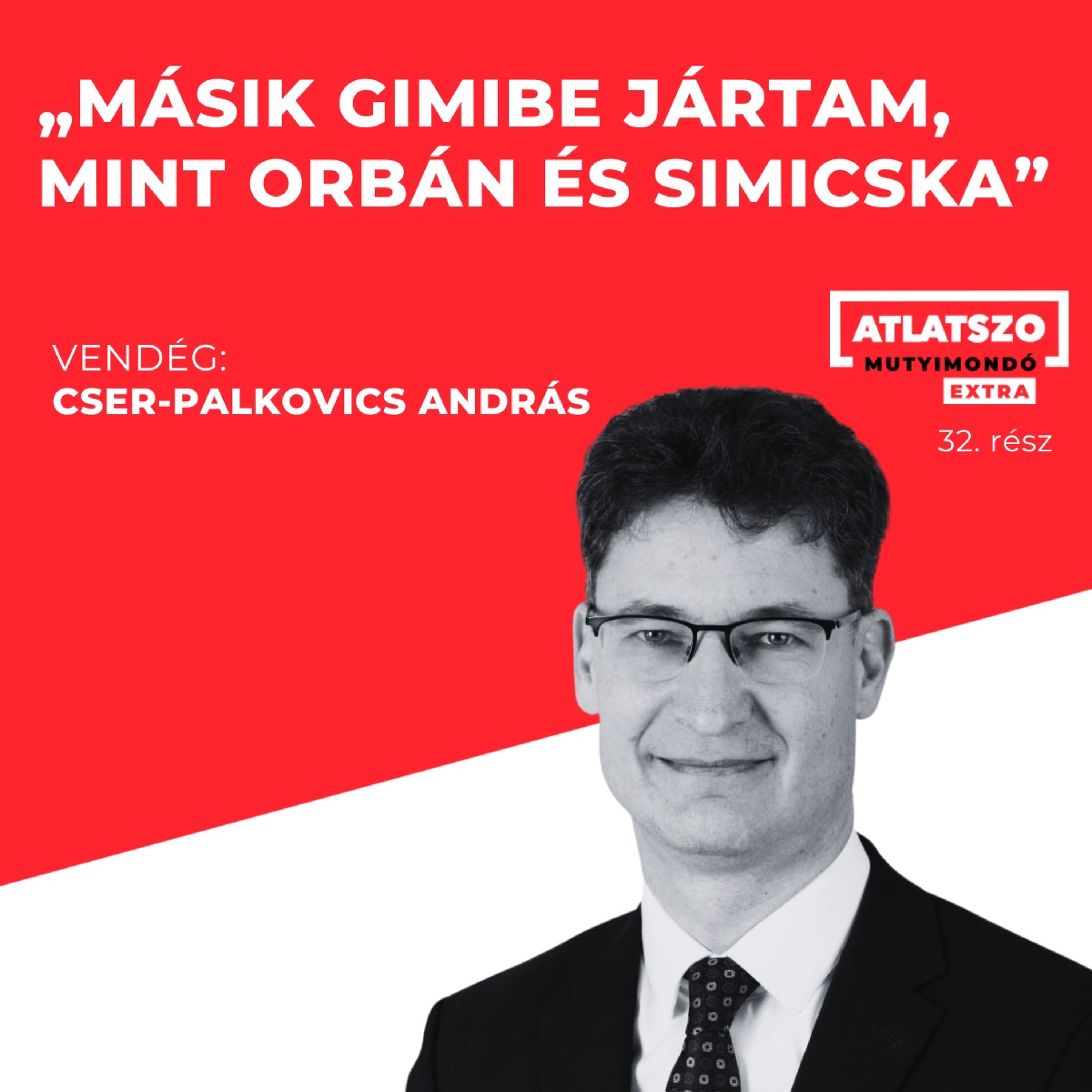 Átlátszó Mutyimondó Extra, Ep.32 – "Másik gimibe jártam, mint Orbán és Simicska"