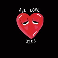 All Love Dies