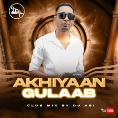 Akhiyaan Gulaab  Club Mix  Dj Abi (Free Download in Description)