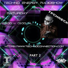 Techno Energy Radioshow #2 Part 2 - Techneck