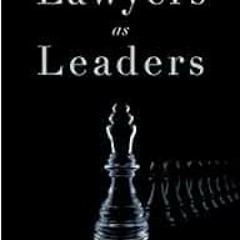 Access EBOOK 📔 Lawyers as Leaders by Deborah L. Rhode KINDLE PDF EBOOK EPUB