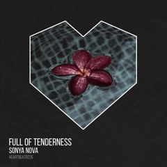 HEARTBEATR226 || Sonya Nova -  Full Of Tenderness (Radio Edit)