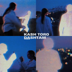 Kash Toro Dashtam (feat.siavs)