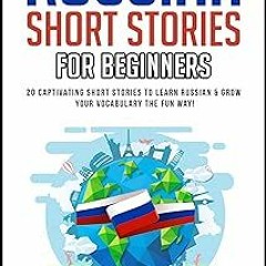 * Books Russian Short Stories For Beginners: 20 Captivating Short Stories to Learn Russian & Gr