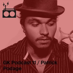 GK Podcast 11 / Patrick Podage
