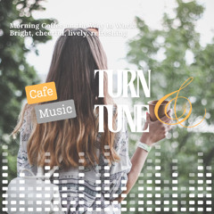 [Cafe Music] Morning Coffee on the Way to Work | Bright and Refreshing Start by Turn & Tune
