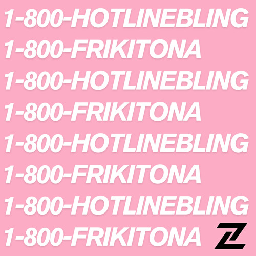 HOTLINE BLING X FRIKITONA (ZILLA HOUSE MASHUP) / FREE DOWNLOAD