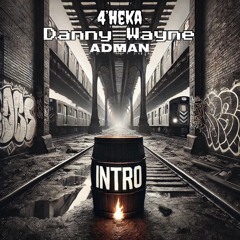 4'heka &Danny Wayne&AdMan-Intro