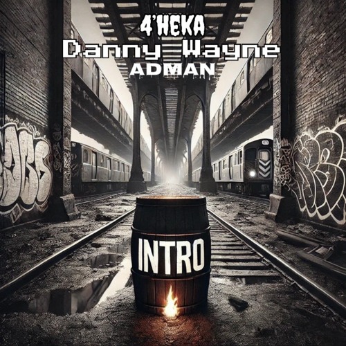 4'heka &Danny Wayne&AdMan-Intro