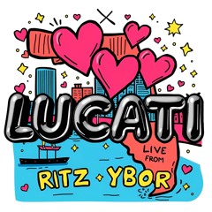 LUCATI LIVE FROM RITZ YBOR TAMPA 2024