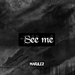 when you see me - marulez