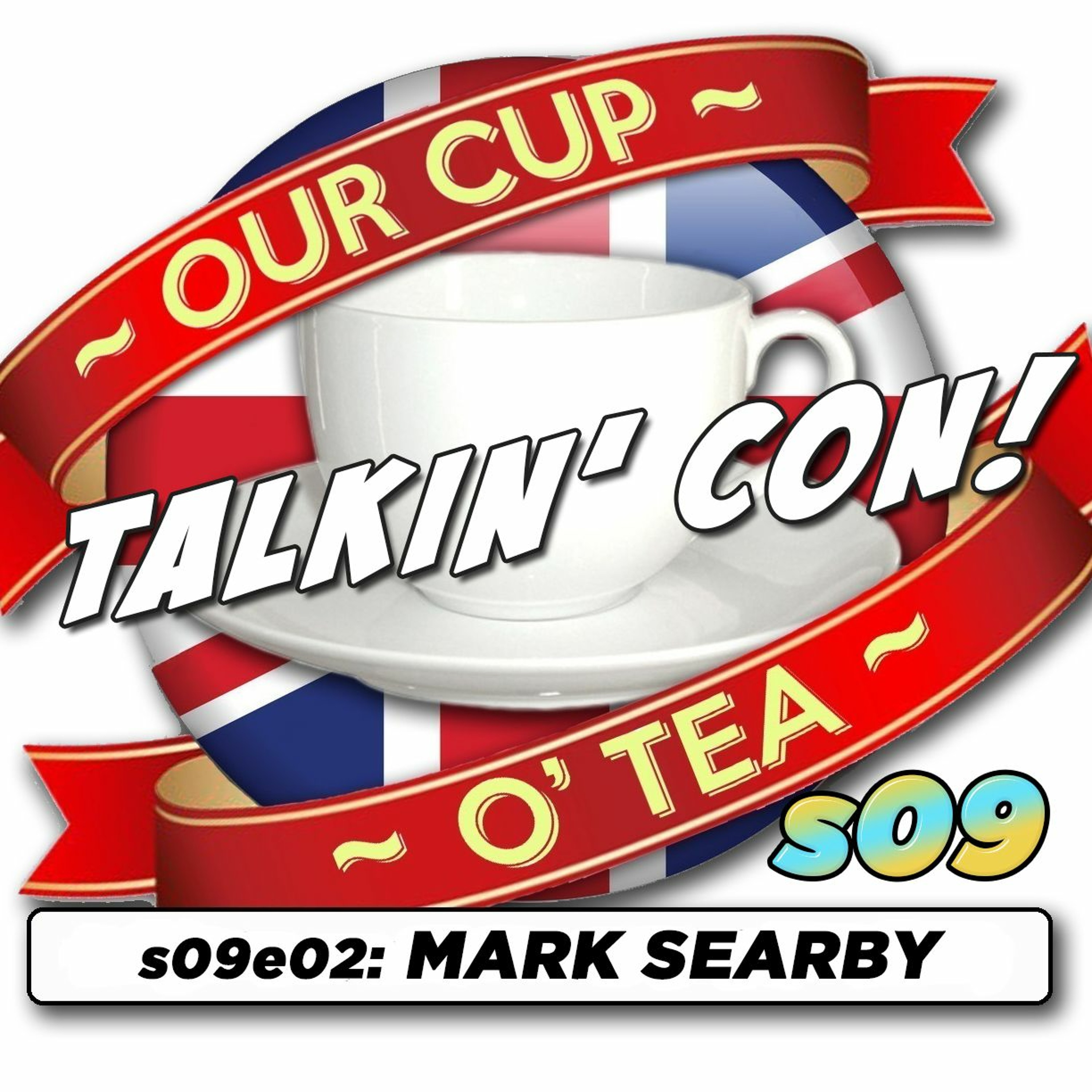 Talkin' Con: A Cup O' Tea with An Englishman In San Diego s09e02 MARK SEARBY episode artwork