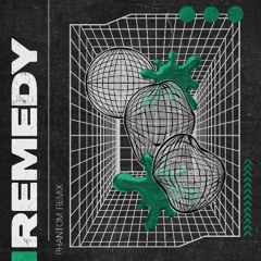 PHANTOM - Remedy (Remix)
