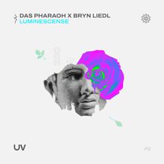 Premiere: Das Pharaoh X Bryn Liedl - Luminescence [UV]