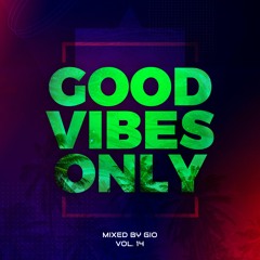 #GOODVIBESONLY Vol.14 mixed by Gio