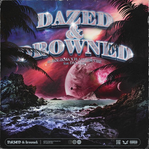 ROBBGIKMA & FLAWLE$$ VIBE - DAZED AND DROWNED