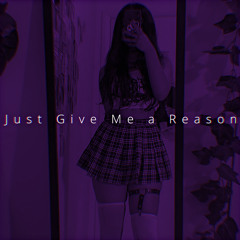 Just Give Me a Reason (Sped Up)