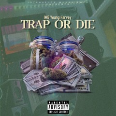 Trap Or Die (Prod.By IMBYoungHarvey)