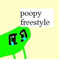 poopy (freestyle!!?)