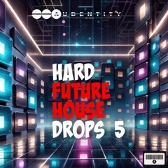 Hard Future House Drops 5