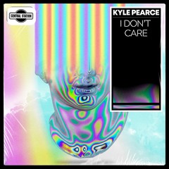 Kyle Pearce - I Don't Care