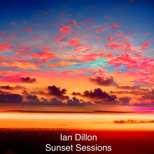Ian Dillon Presents The Sunset Sessions July 2023