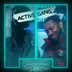 Active Gxng x Fumez The Engineer - Plugged In