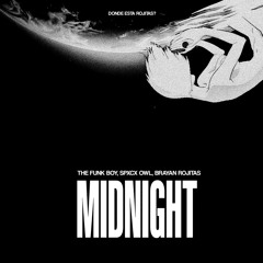 THE FUNK BOY, Spxcx Owl, Brayan Rojitas - MIDNIGHT