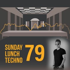 Sunday Lunch Techno Vol.79 - Guest mix by CELEC (SLO)