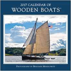 DOWNLOAD KINDLE 💘 2017 Calendar of Wooden Boats by Benjamin Mendlowitz EPUB KINDLE P