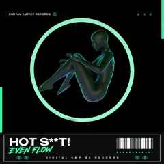 Hot Shit! - Even Flow | OUT NOW