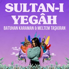 Batuhan Karaman & Meltem Taşkıran - Sultan-ı Yegâh (free download)