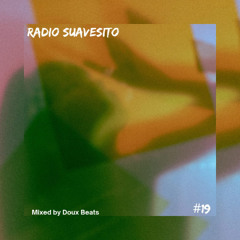 RADIO SUAVESITO #19 | GLOBAL SOUNDS, HOUSE & FUTURE BEATS