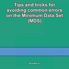 ~Read~[PDF] Tips and tricks for avoiding common errors on the Minimum Data Set (MDS) (Guide to
