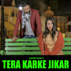 Tera Karke Jikar