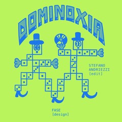 Premiere : Dominoxia (Stefano Andriezzi edit) (Bandcamp exclusive)