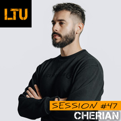CHERIAN - LTU Session #47 | Free Download
