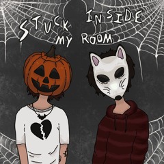 stuck inside my room W/ Foreign Forest Prod. remghost