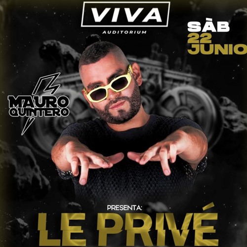 LE PRIVÉ VIVA AUDITORIUM // MAURO QUINTERO DJ