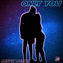 JazzaDogga - Only You [MiSFiT Remix]