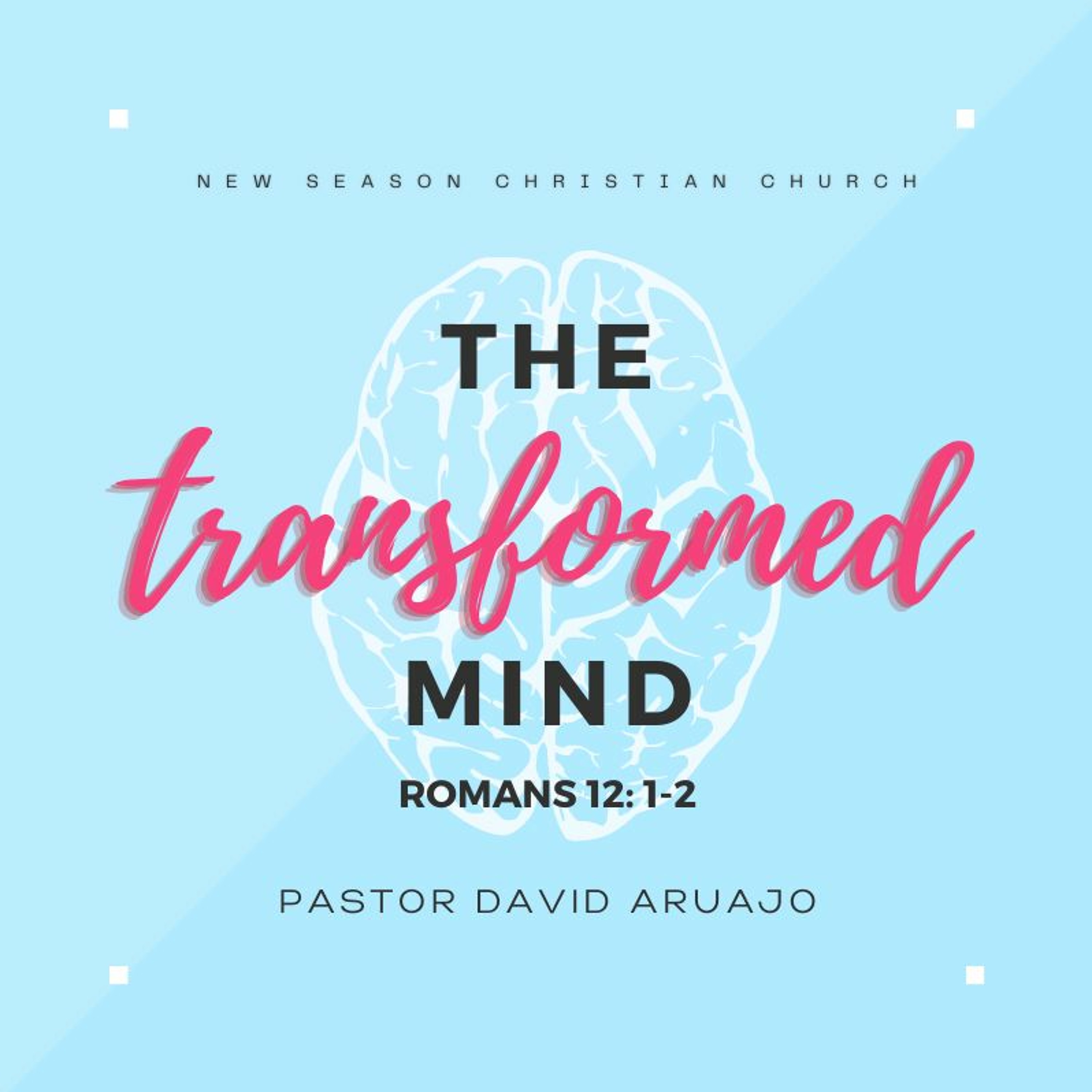The Transformed Mind :: Pastor David Araujo :: 08.22.21 episode artwork