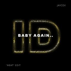 Baby Again.. (Jaycov 'Heat' ID by Rivoli Afro House Edit)