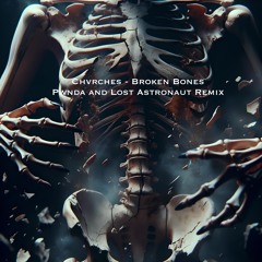 Chvrches - Broken Bones (Pwnda and Lost Astronaut Remix) FREE DOWNLOAD