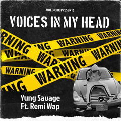 Yung Savage- Voices in my head Ft.Remi wap