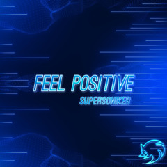 SuperSoniker - Feel Positive