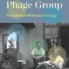 ✔read❤ The American Phage Group: Founders of Molecular Biology