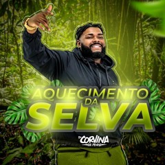 AQUECIMENTO DA SELVA ( DJ CORVINA DA PENHA ) 2022